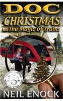 Doc Christmas and The Magic of Trains