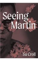 Seeing Martin