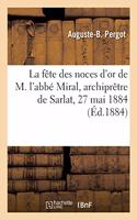 La Fête Des Noces d'Or de M. l'Abbé Miral, Archiprêtre de Sarlat, 27 Mai 1884