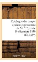 Catalogue d'Estampes Anciennes Provenant de M. ***, Vente 19 Décembre 1859: (Litterature)