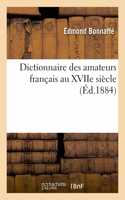 Dictionnaire Des Amateurs Français Au Xviie Siècle