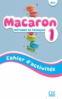 Macaron 1: Niveau A1.1 - Cahier d'activites