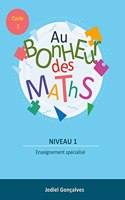Au Bonheur des Maths: Méthodes pour les élèves en difficultés scolaires Cycle 2