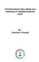 PSYCHOLOGICAL WELL BEING And PERSONALITY AMONG NURSING STAFF