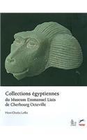 Collections Egyptiennes Du Museum Emmanuel Liais de Cherbourg Octeville