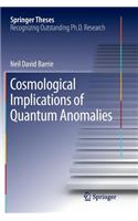 Cosmological Implications of Quantum Anomalies