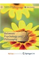 Between Psychology and Philosophy