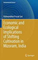 Economic and Ecological Implications of Shifting Cultivation in Mizoram, India