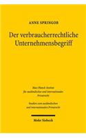 Der verbraucherrechtliche Unternehmerbegriff: Seine Übertragung auf das deutsche HGB nach Vorbild der UGB-Reform in Österreich(353 Studien zum ausländischen und internationalen Privatrecht)