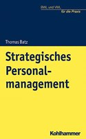 Strategisches Personalmanagement: Ein Ratgeber Fur Studium Und PRAXIS