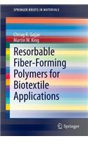 Resorbable Fiber-Forming Polymers for Biotextile Applications