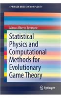 Statistical Physics and Computational Methods for Evolutionary Game Theory