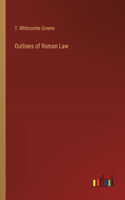 Outlines of Roman Law