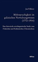 Mehrsprachigkeit Im Galizischen Verwaltungswesen (1772-1914)