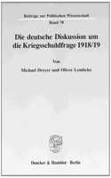 Die Deutsche Diskussion Um Die Kriegsschuldfrage 1918/19