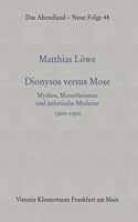 Dionysos Versus Mose