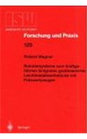 Robotersysteme Zum Kraftgefa1/4hrten Entgraten Grobtolerierter Leichtmetallwerksta1/4cke Mit Fraswerkzeugen: (125 Isw Forschung Und Praxis)