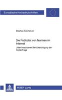 Die Publizitaet von Normen im Internet: Unter besonderer Beruecksichtigung der Kostenfrage(3436 Europäische Hochschulschriften Recht)