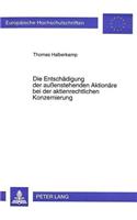 Die Entschaedigung Der Außenstehenden Aktionaere Bei Der Aktienrechtlichen Konzernierung