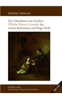 Die Charaktere Aus Goethes «Wilhelm Meisters Lehrjahre» Bei Anton Rubinstein Und Hugo Wolf