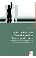 Understanding the Shared Situation Awareness Process