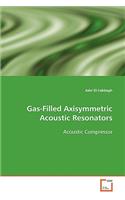 Gas-Filled Axisymmetric Acoustic Resonators Acoustic Compressor