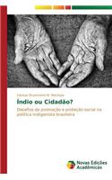 Índio ou Cidadão?