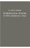 Diätetische Küche für Klinik, Sanatorium und Haus