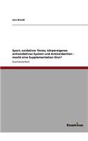 Sport, oxidativer Stress, körpereigenes antioxidatives System und Antioxidantien - macht eine Supplementation Sinn?