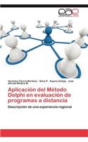 Aplicacion del Metodo Delphi En Evaluacion de Programas a Distancia