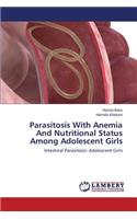 Parasitosis with Anemia and Nutritional Status Among Adolescent Girls