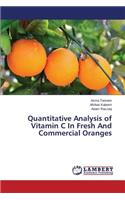 Quantitative Analysis of Vitamin C In Fresh And Commercial Oranges