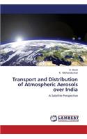 Transport and Distribution of Atmospheric Aerosols Over India