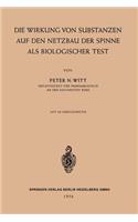 Die Wirkung Von Substanzen Auf Den Netzbau Der Spinne ALS Biologischer Test