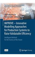 Improve - Innovative Modelling Approaches for Production Systems to Raise Validatable Efficiency