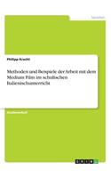 Methoden und Beispiele der Arbeit mit dem Medium Film im schulischen Italienischunterricht