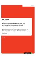 Parlamentarische Demokratie als fiskalsozialistische Demagogie