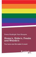 Homo's, Hobo's, Freaks and Weirdo's
