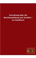 Verordnung über die Berufsausbildung zum Konditor / zur Konditorin