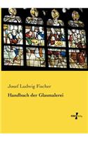 Handbuch der Glasmalerei