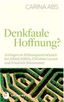 Denkfaule Hoffnung?