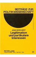 Legitimation Und Partikulare Interessen