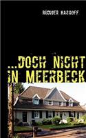 ...doch nicht in Meerbeck