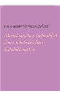 Monologisches Gebrabbel Eines Nihilistischen Exhibitionisten