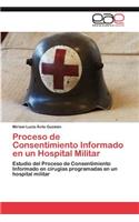 Proceso de Consentimiento Informado En Un Hospital Militar