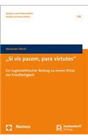 Si VIS Pacem, Para Virtutes