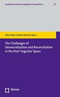 Challenges of Democratization and Reconciliation in the Post-Yugoslav Space