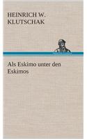 Als Eskimo unter den Eskimos: (German)