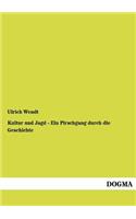 Kultur und Jagd - Ein Pirschgang durch die Geschichte