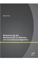 Reduzierung der Netzverluste im Rahmen von Investitionstätigkeiten
